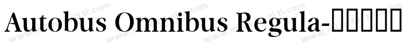 Autobus Omnibus Regula字体转换
